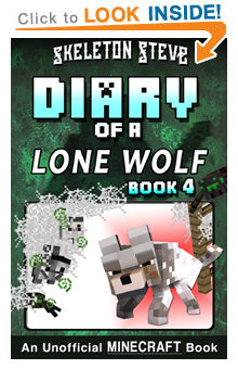 Read Minecraft Diary of a Lone Wolf Book 4 on Amazon NOW! Free Minecraft Book on KU!