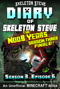 READ A PREVIEW! - Minecraft Diary of Skeleton Steve the Noob Years - Season 3 Episode 6 (Book 18) - Unofficial Minecraft Books for Kids
