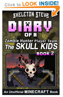 Read Diary of the Skull Kids - a Minecraft Zombie Hunter Player Team Book 2 NOW! Free Minecraft Book on KU!