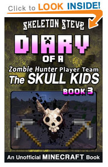 Read Diary of the Skull Kids - a Minecraft Zombie Hunter Player Team Book 3 NOW! Free Minecraft Book on KU!