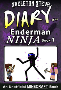 Minecraft: Diary of an Enderman Ninja - Book 1 - Unofficial Minecraft Diary Books for Kids