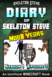 READ A PREVIEW! - Minecraft Diary of Skeleton Steve the Noob Years - Season 1 Episode 2 (Book 2) - Unofficial Minecraft Books for Kids