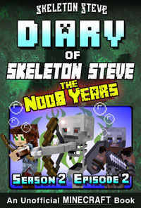 READ A PREVIEW! - Minecraft Diary of Skeleton Steve the Noob Years - Season 2 Episode 2 (Book 8) - Unofficial Minecraft Books for Kids