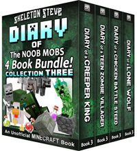 Diary Book Minecraft Series - Skeleton Steve & the Noob Mobs Collection 3 - Unofficial Minecraft Books for Kids, Teens, & Nerds - Adventure Fan Fiction Diary Series