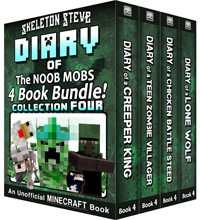 Diary Book Minecraft Series - Skeleton Steve & the Noob Mobs Collection 4 - Unofficial Minecraft Books for Kids, Teens, & Nerds - Adventure Fan Fiction Diary Series