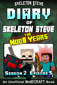 READ A PREVIEW! - Minecraft Diary of Skeleton Steve the Noob Years - Season 2 Episode 5 (Book 11) - Unofficial Minecraft Books for Kids