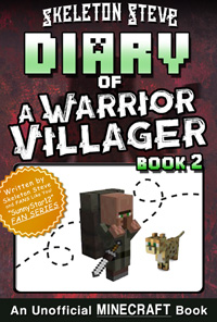 Diary of a Minecraft Warrior Villager - Book 2 - Unofficial Minecraft Books for Kids, Teens, & Nerds - Adventure Fan Fiction Diary Series