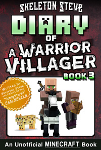 Diary of a Minecraft Warrior Villager - Book 3 - Unofficial Minecraft Books for Kids, Teens, & Nerds - Adventure Fan Fiction Diary Series
