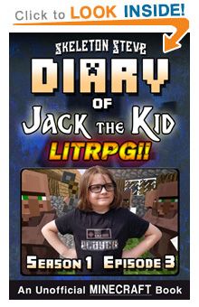 Read Jack the Kid - a Minecraft LitRPG s1e3 Book 3 on Amazon NOW! Free Minecraft Book!