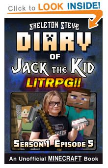Read Jack the Kid - a Minecraft LitRPG s1e5 Book 5 NOW! Free Minecraft Book on KU!