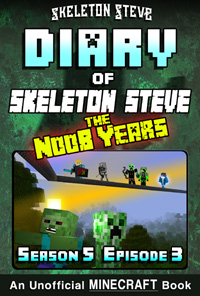 READ A PREVIEW! - Minecraft Diary of Skeleton Steve the Noob Years - Season 5 Episode 3 (Book 27) - Unofficial Minecraft Books for Kids