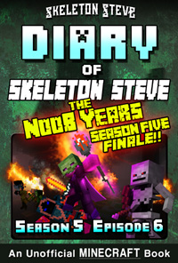 READ A PREVIEW! - Minecraft Diary of Skeleton Steve the Noob Years - Season 5 Episode 6 (Book 30) - Unofficial Minecraft Books for Kids