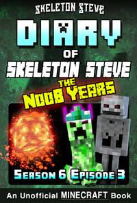 READ A PREVIEW! - Minecraft Diary of Skeleton Steve the Noob Years - Season 6 Episode 3 (Book 33) - Unofficial Minecraft Books for Kids