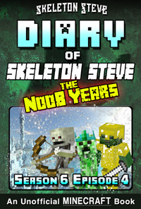 READ A PREVIEW! - Minecraft Diary of Skeleton Steve the Noob Years - Season 6 Episode 4 (Book 34) - Unofficial Minecraft Books for Kids