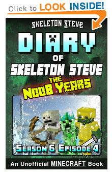 Read Skeleton Steve the Noob Years s6e4 Book 34 NOW! Free Minecraft Book on KU!